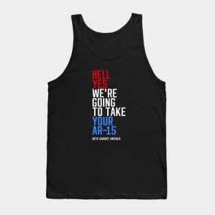 Beto AGAINST America HELL YES AR-15 Tank Top